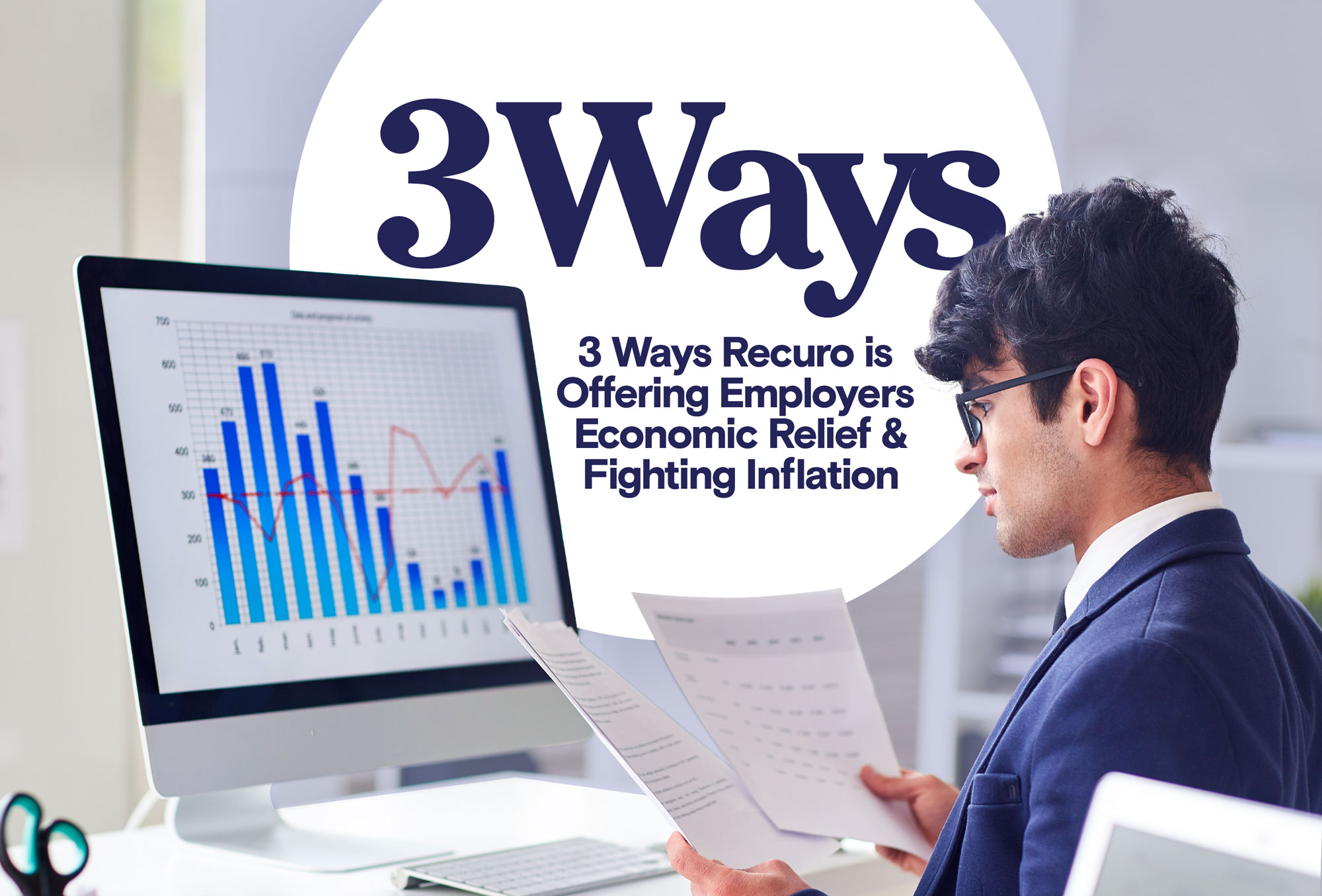 3 Ways Recuro is Offering Employers Economic Relief & Fighting Inflation