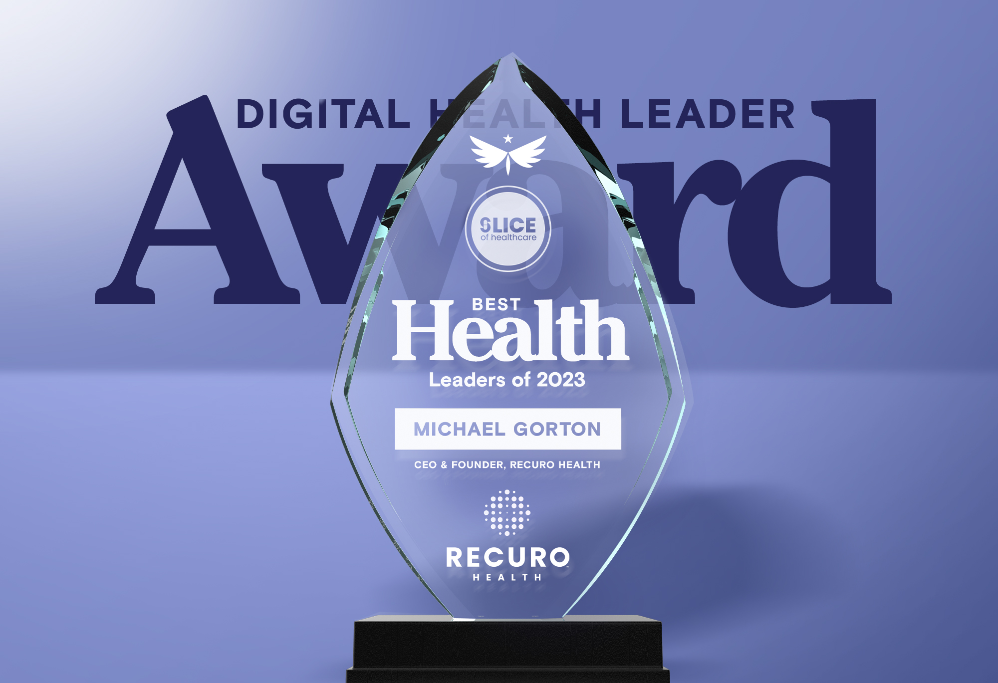 Recuro Health CEO Michael Gorton Named to Slice of Healthcare Top 35 Digital Health Leaders of 2023